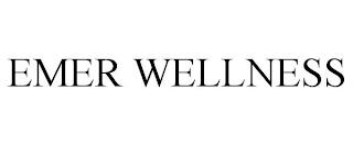 EMER WELLNESS trademark