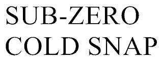 SUB-ZERO COLD SNAP trademark