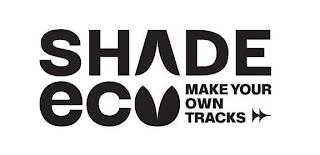 SHADE ECO MAKE YOUR OWN TRACKS trademark