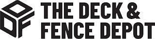 DDF THE DECK & FENCE DEPOT trademark