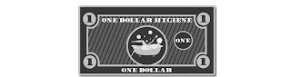 ONE DOLLAR HYGIENE ONE ONE DOLLAR 1 1 1 11 trademark