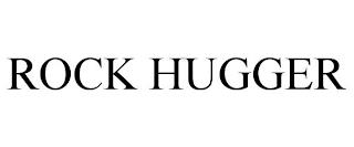 ROCK HUGGER trademark