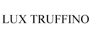 LUX TRUFFINO trademark