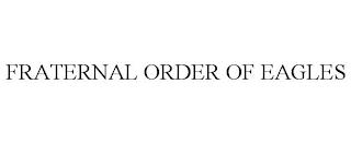 FRATERNAL ORDER OF EAGLES trademark