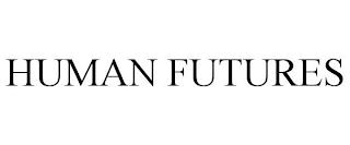 HUMAN FUTURES trademark