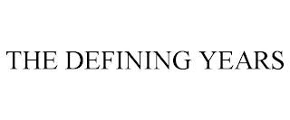 THE DEFINING YEARS trademark