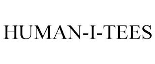 HUMAN-I-TEES trademark