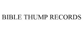 BIBLE THUMP RECORDS trademark