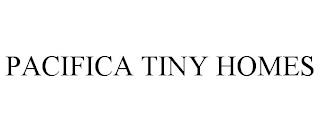 PACIFICA TINY HOMES trademark