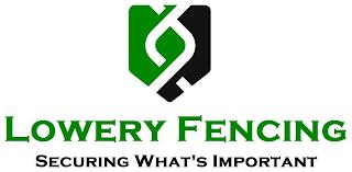 LOWERY FENCING SECURING WHAT'S IMPORTANT trademark