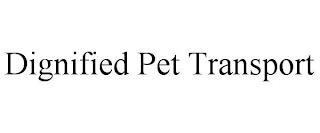 DIGNIFIED PET TRANSPORT trademark