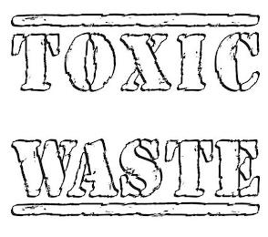 TOXIC WASTE trademark