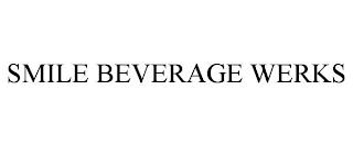 SMILE BEVERAGE WERKS trademark