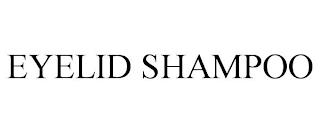 EYELID SHAMPOO trademark