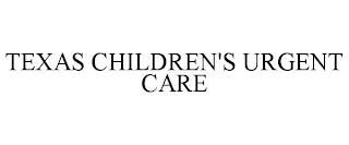 TEXAS CHILDREN'S URGENT CARE trademark