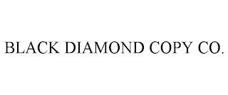 BLACK DIAMOND COPY CO. trademark