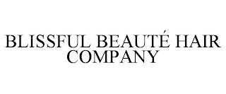 BLISSFUL BEAUTÉ HAIR COMPANY trademark