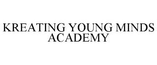 KREATING YOUNG MINDS ACADEMY trademark