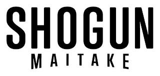 SHOGUN MAITAKE trademark