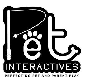 PET INTERACTIVES PERFECTING PET AND PARENT PLAY trademark