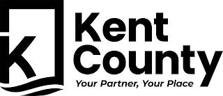 K KENT COUNTY YOUR PARTNER, YOUR PLACE trademark