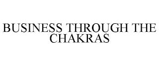 BUSINESS THROUGH THE CHAKRAS trademark