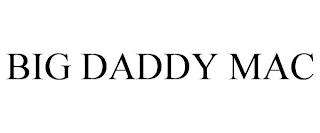 BIG DADDY MAC trademark