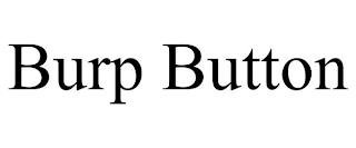 BURP BUTTON trademark