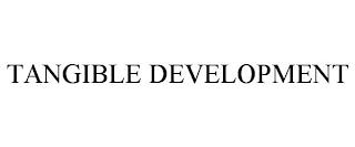 TANGIBLE DEVELOPMENT trademark