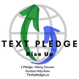 TEXT PLEDGE RISE UP 1 PLEDGE - MANY CAUSES ACCESS HELP LINES TEXTPLEDGE.US trademark