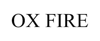 OX FIRE trademark