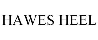 HAWES HEEL trademark