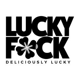 LUCKY FUCK DELICIOUSLY LUCKY trademark