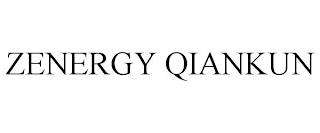 ZENERGY QIANKUN trademark