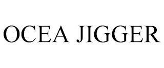 OCEA JIGGER trademark