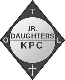 O T L JR. DAUGHTERS KPC trademark