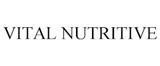 VITAL NUTRITIVE trademark