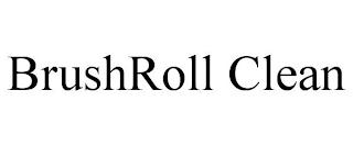 BRUSHROLL CLEAN trademark