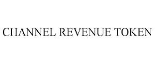 CHANNEL REVENUE TOKEN trademark