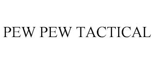 PEW PEW TACTICAL trademark