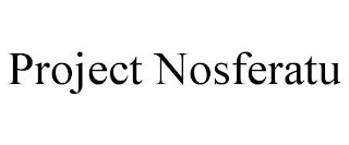 PROJECT NOSFERATU trademark