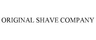 ORIGINAL SHAVE COMPANY trademark