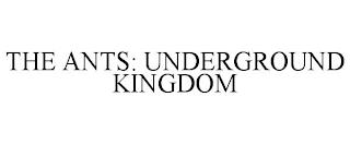 THE ANTS: UNDERGROUND KINGDOM trademark