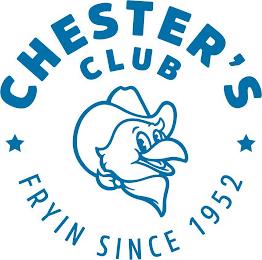 CHESTER'S CLUB FRYIN SINCE 1952 trademark