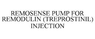 REMOSENSE PUMP FOR REMODULIN (TREPROSTINIL) INJECTION trademark