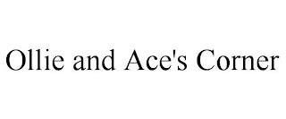 OLLIE AND ACE'S CORNER trademark