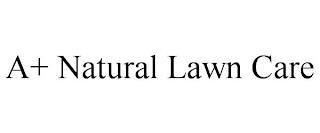 A+ NATURAL LAWN CARE trademark