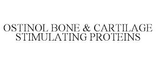 OSTINOL BONE & CARTILAGE STIMULATING PROTEINS trademark