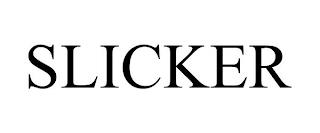 SLICKER trademark