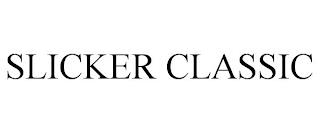 SLICKER CLASSIC trademark